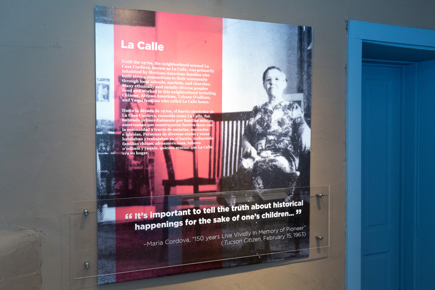 A contemporary image of wall text describing the history and neighborhood of where the Tucson Museum is located. A large quote by Maria Cordova across the bottom of the wall text reads, “It’s important to tell the truth about historical happening for the sake one’s children…”